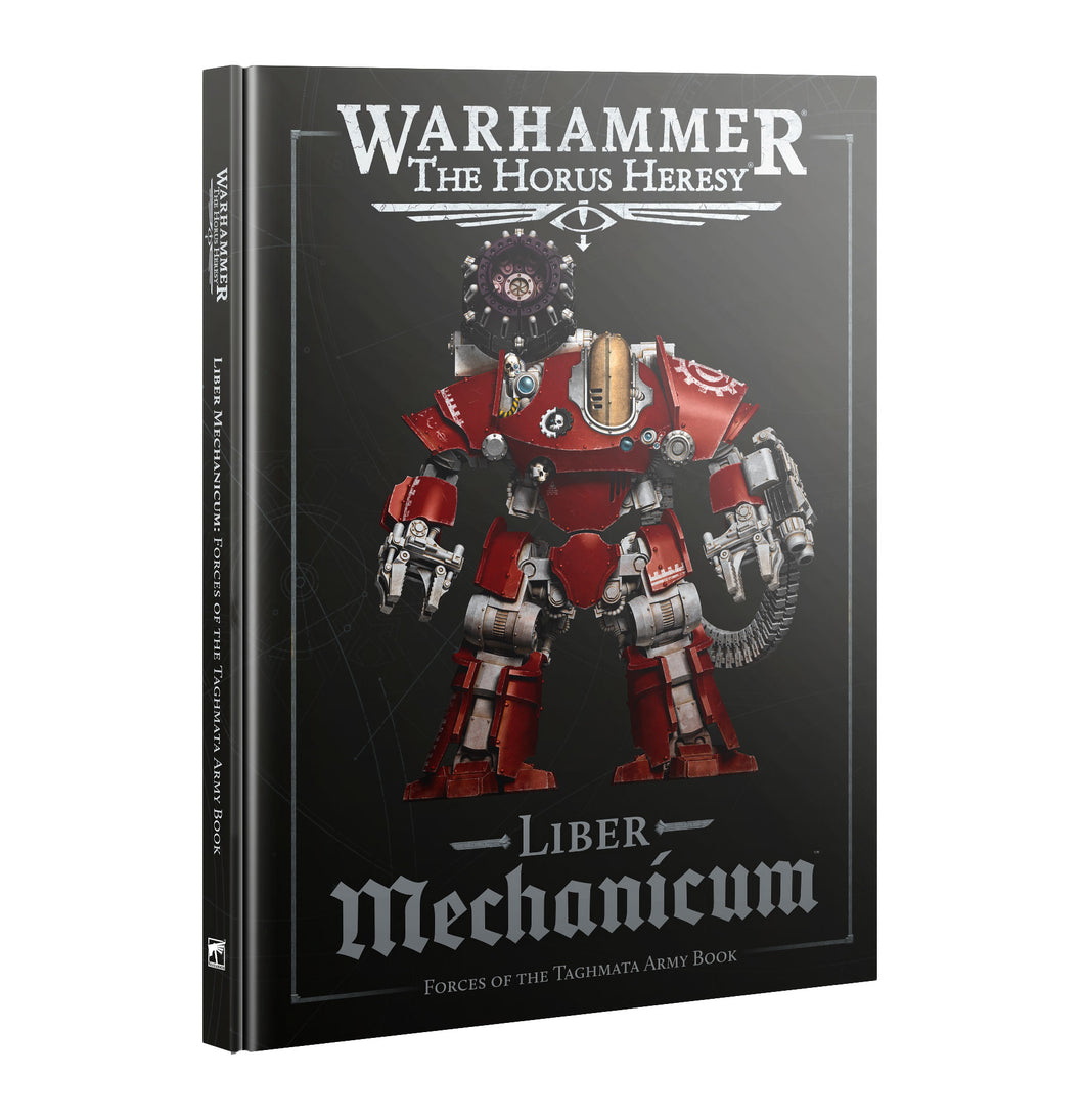 Liber Mechanicum: Forces of the Taghmata - Army Book (3rd Edition) - Warhammer The Horus Heresy