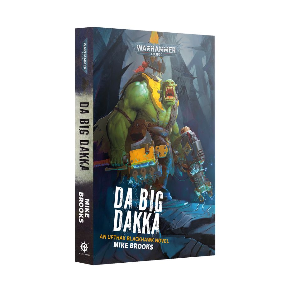 Da Big Dakka (Paperback) - Ufthak Blackhawk Novel - Black Library - Warhammer 40,000