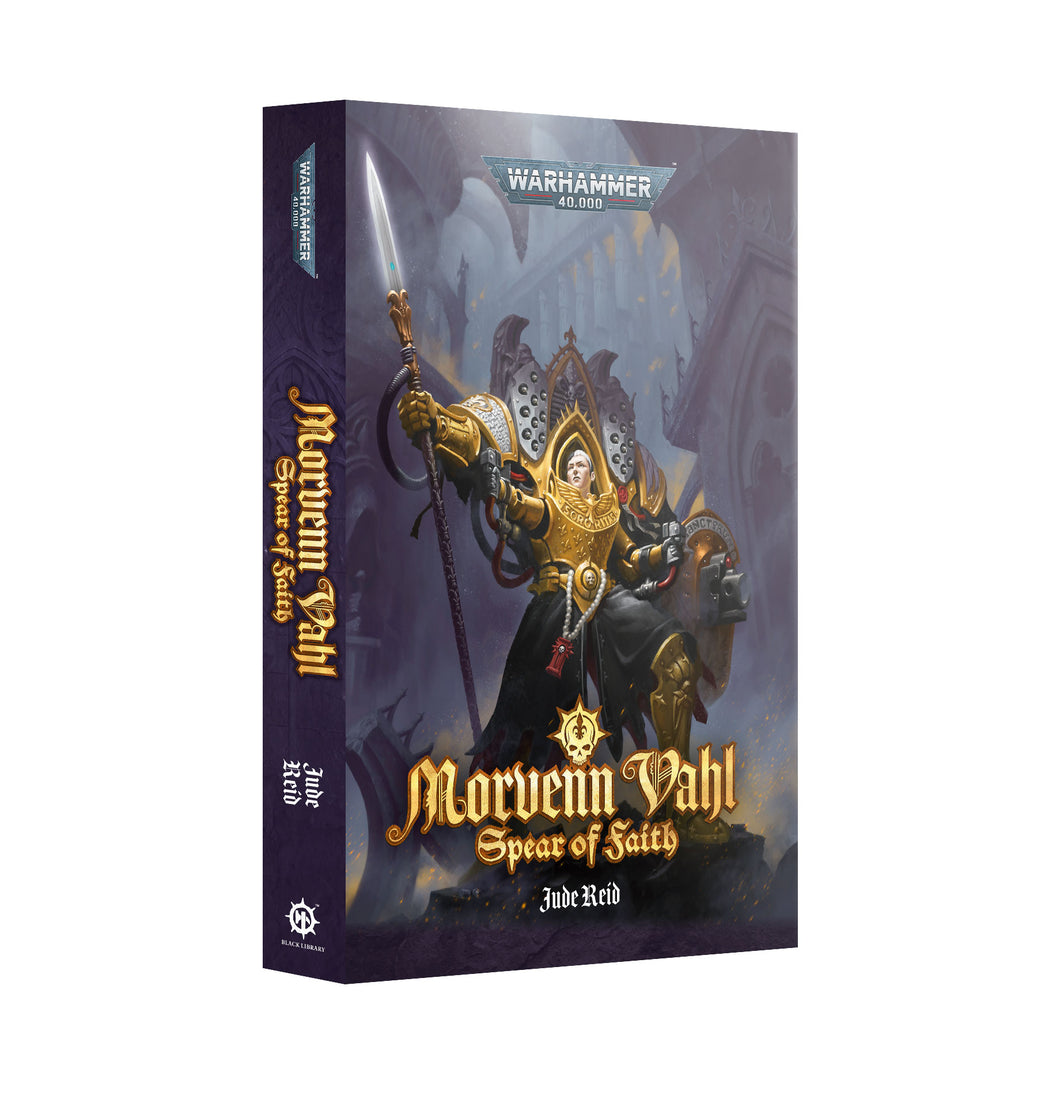 Morvenn Vahl: Spear of Faith (Paperback) - An Adepta Sororitas Novel - Warhammer 40,000 - Black Library