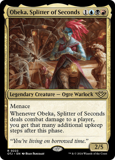 Obeka, Splitter of Seconds #0222 M R [OTJ]